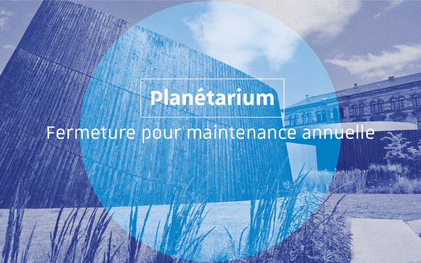 Planétarium fermé du 02 septembre au 1er octobre